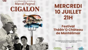 CIGALON  au programme du Festival Théâtre’O Château de Montélimar