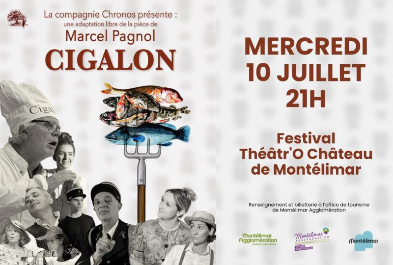 Théâtre : Cigalon – Festival Théâtr’Ô Château à Montélimar - 0